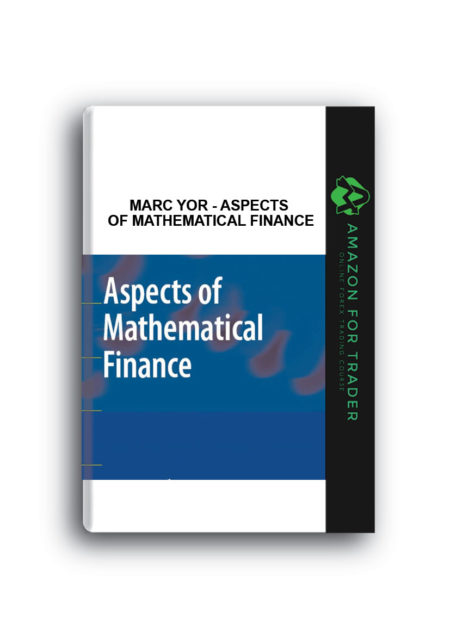 Marc Yor - Aspects of Mathematical Finance