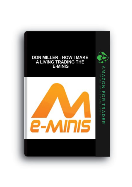 Don Miller - How I Make a Living Trading The E-Minis