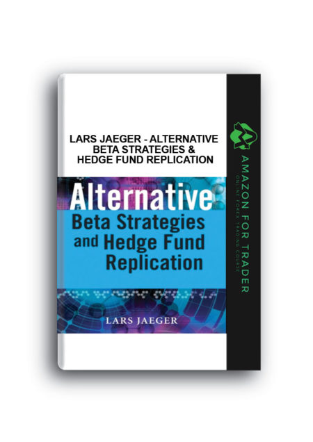 Lars Jaeger - Alternative Beta Strategies & Hedge Fund ReplicationLars Jaeger - Alternative Beta Strategies & Hedge Fund Replication