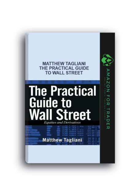 Matthew Tagliani - The Practical Guide to Wall Street