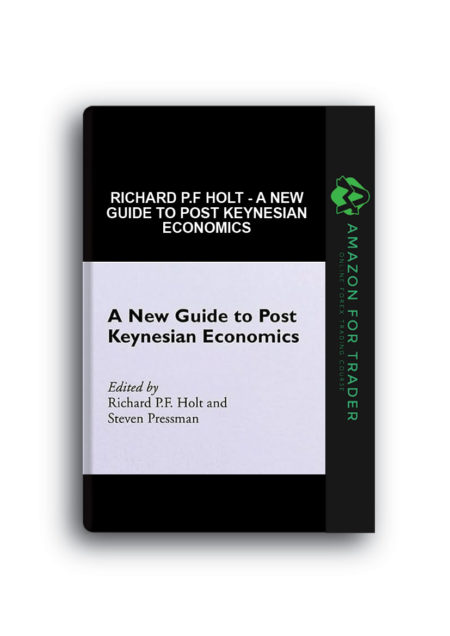 Richard P.F Holt - A New Guide to Post Keynesian Economics