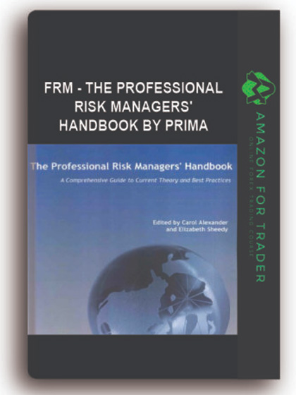 FRM - The Professional Risk Managers' Handbook by PRIMA