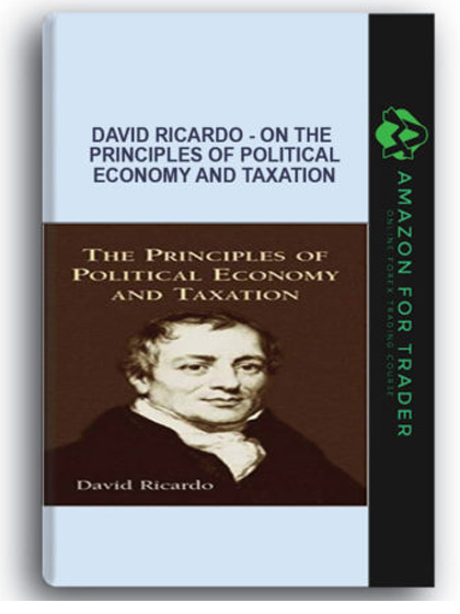 David Ricardo - On The Principles Of Political Economy And Taxation