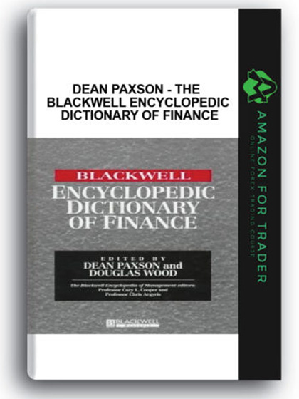 Dean Paxson - The Blackwell Encyclopedic Dictionary of Finance