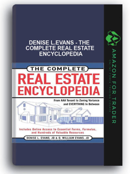 Denise L.Evans - The Complete Real Estate Encyclopedia