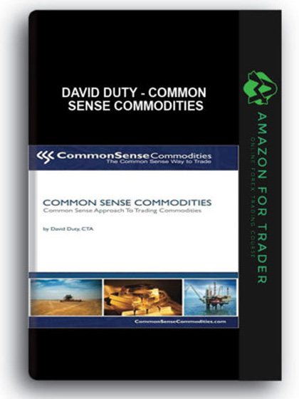 David Duty - Common Sense Commodities