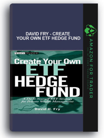 David Fry - Create Your Own ETF Hedge fund