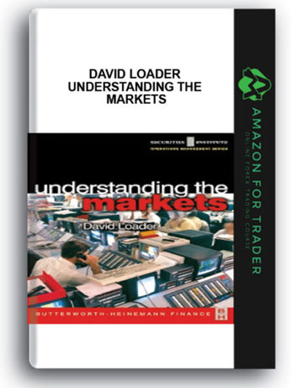 David Loader - Understanding the Markets