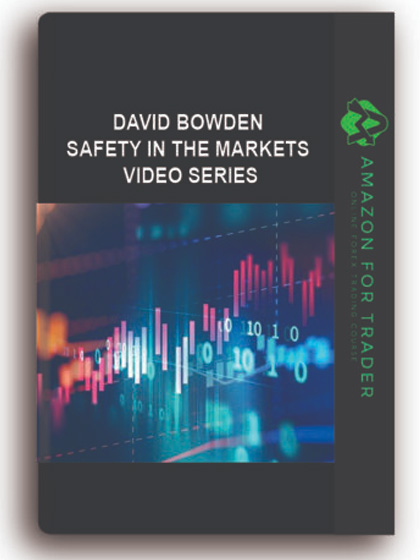 David Bowden - Safety in the Markets Video Series