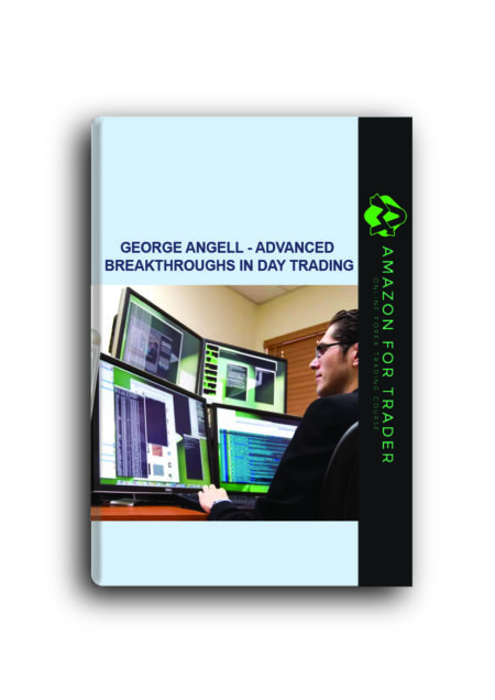 George Angell - Advanced Breakthroughs in Day Trading