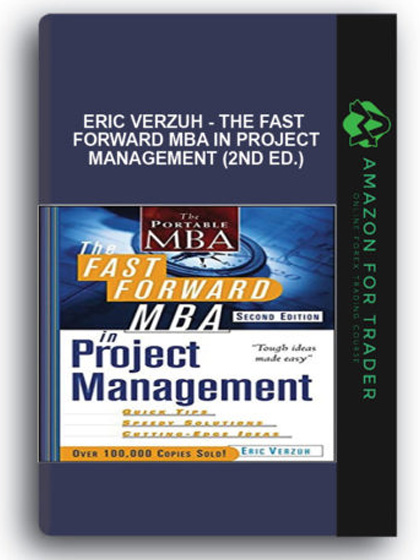 Eric Verzuh - The Fast Forward MBA in Project Management (2nd Ed.)