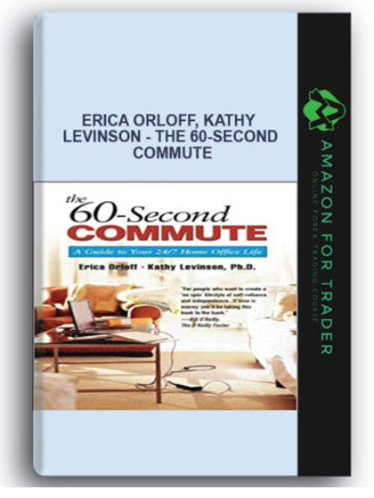 Erica Orloff, Kathy Levinson - The 60-Second Commute