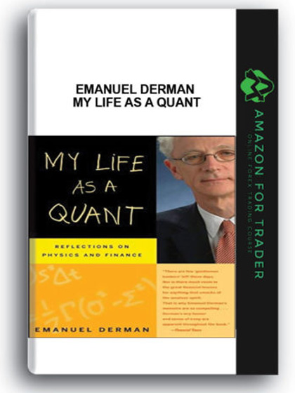 Emanuel Derman - My Life as a Quant