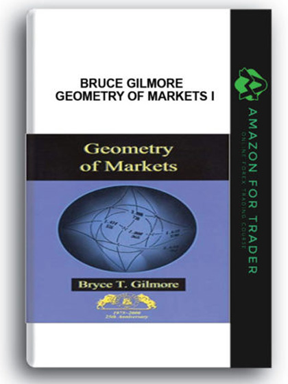 Bruce Gilmore - Geometry of Markets I