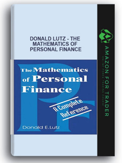 Donald Lutz - The Mathematics of Personal Finance
