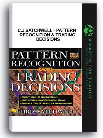 C.J.Satchwell - Pattern Recognition & Trading Decisions