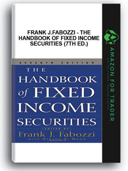 Frank J.Fabozzi - The Handbook of Fixed Income Securities (7th Ed.)