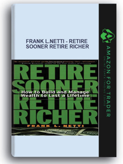 Frank L.Netti - Retire Sooner Retire Richer