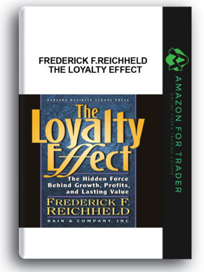 Frederick F.Reichheld - The Loyalty Effect