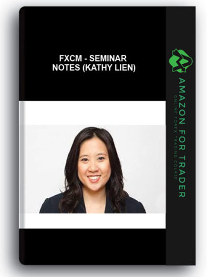 FXCM - Seminar Notes (Kathy Lien)