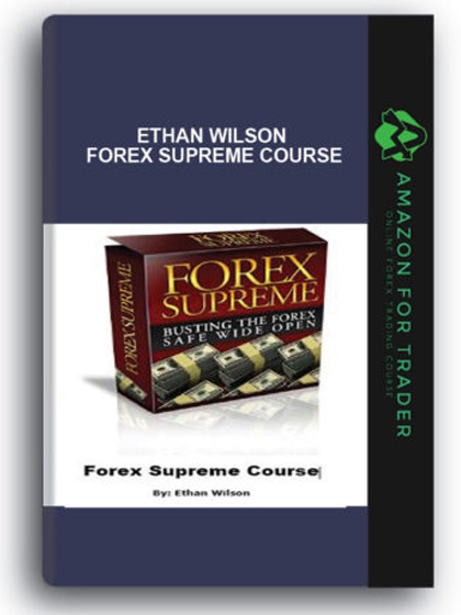 Ethan Wilson - Forex Supreme Course