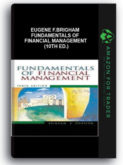 Eugene F.Brigham - Fundamentals of Financial Management (10th Ed.)