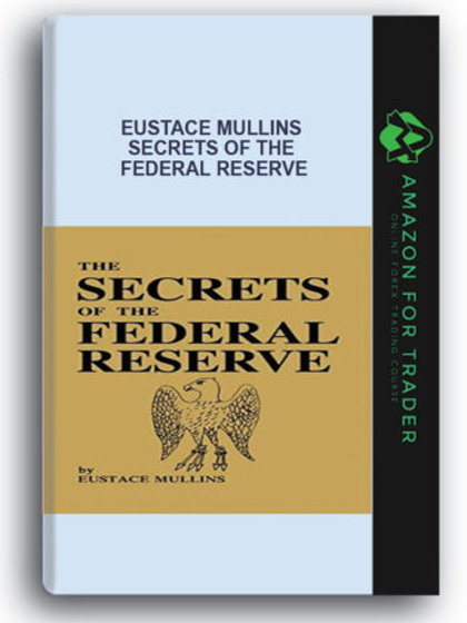 Eustace Mullins - Secrets of the Federal Reserve