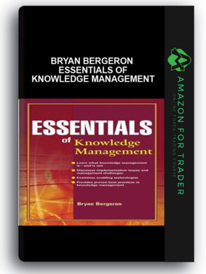 Bryan Bergeron - Essentials of Knowledge Management