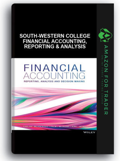 South-Western College - Financial Accounting, Reporting & Analysis