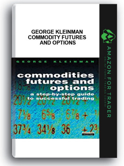 George Kleinman - Commodity Futures and Options