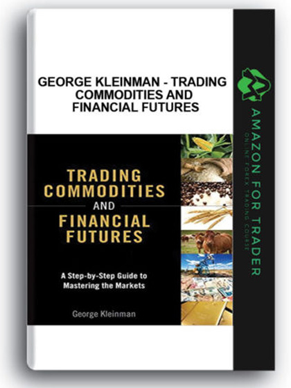 George Kleinman - Trading Commodities and Financial Futures