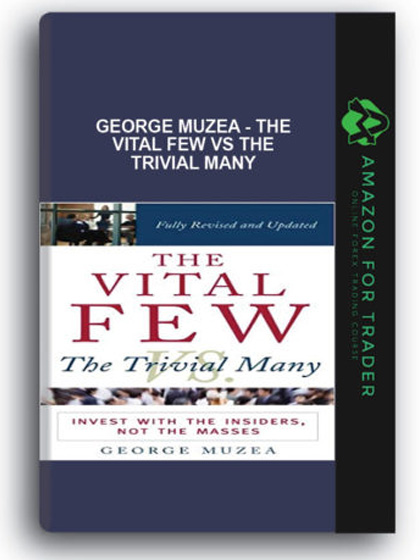 George Muzea - The Vital Few Vs The Trivial Many