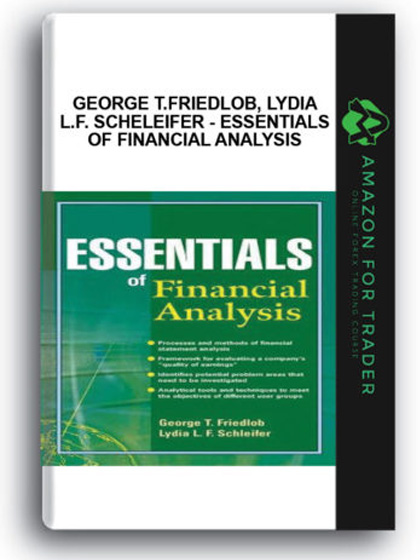 George T.Friedlob, Lydia L.F. Scheleifer - Essentials of Financial Analysis
