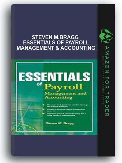 Steven M.Bragg - Essentials Of Payroll Management & Accounting