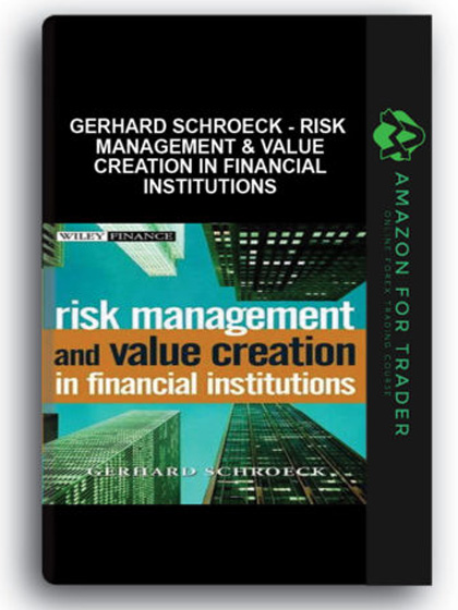 Gerhard Schroeck - Risk Management & Value Creation in Financial Institutions