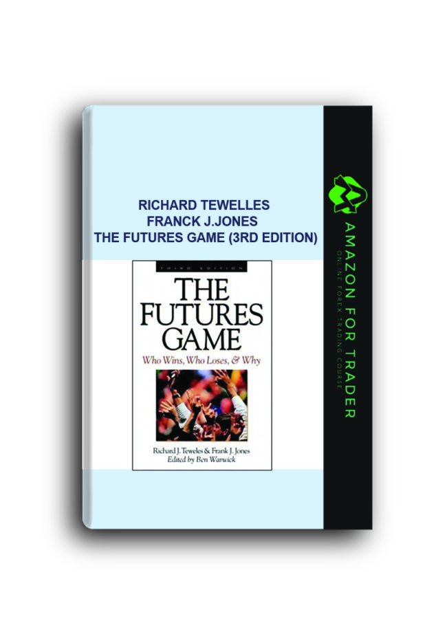 Richard Tewelles, Franck J.Jones – The Futures Game (3rd Edition)