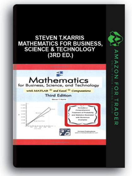 Steven T.Karris - Mathematics for Business, Science & Technology (3rd Ed.)