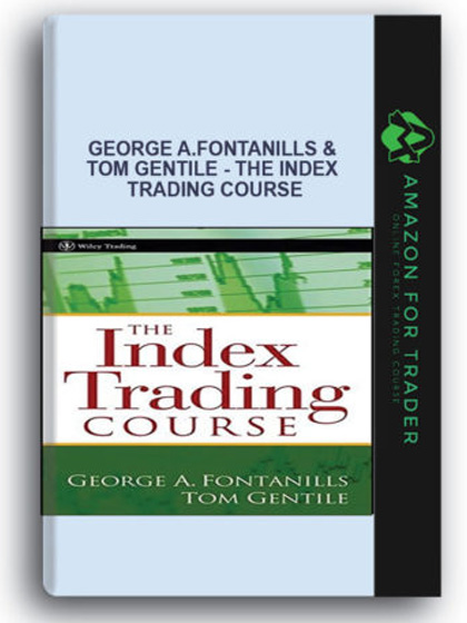 George A.Fontanills & Tom Gentile - The Index Trading Course
