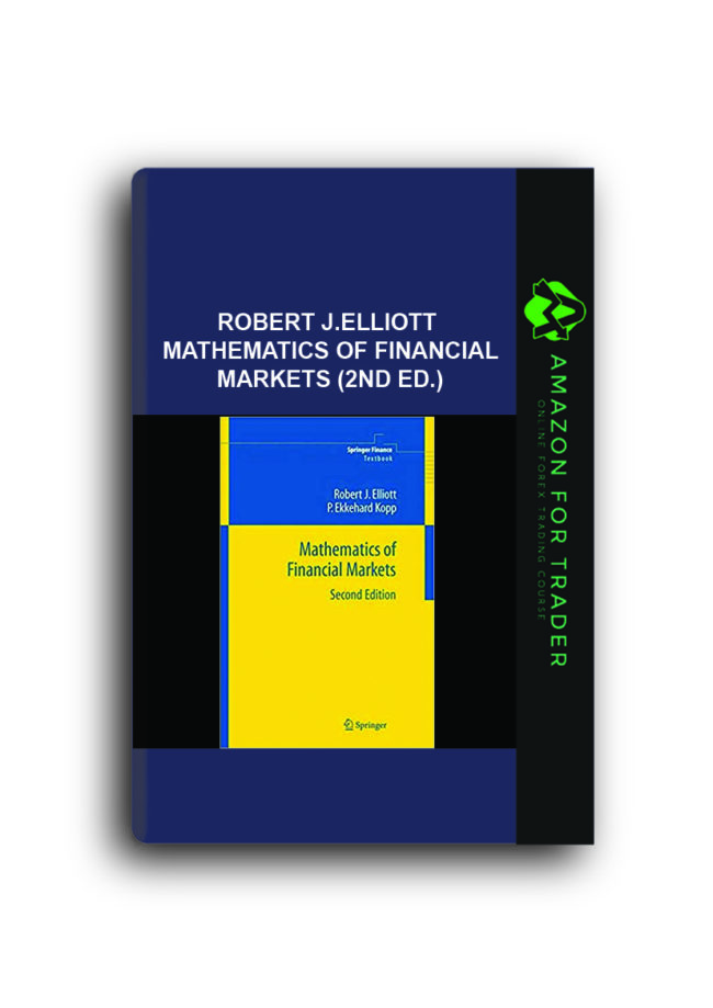 Robert J.Elliott – Mathematics of Financial Markets (2nd Ed.)