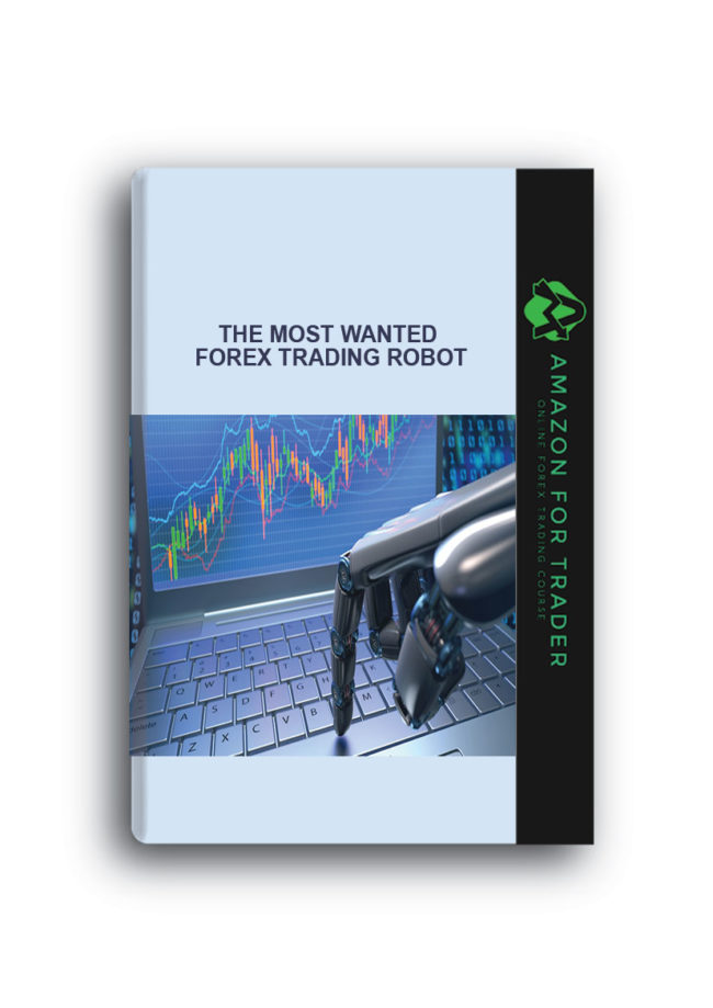 The Most Wanted Forex Trading Robot