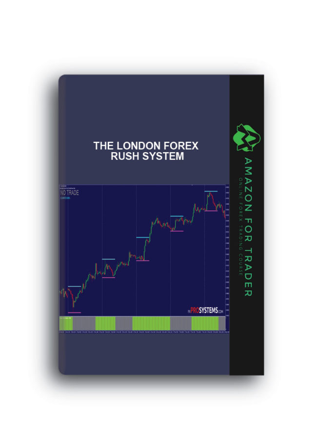 The London Forex Rush System