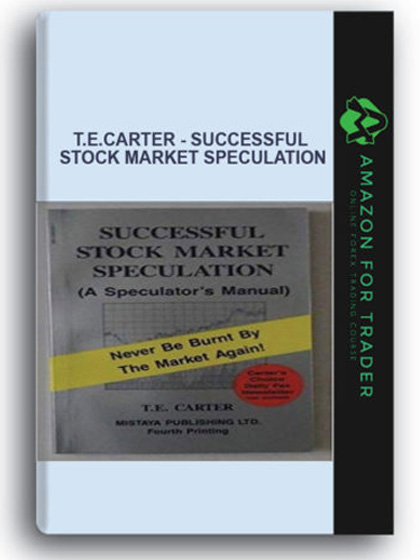 T.E.Carter - Successful Stock Market Speculation