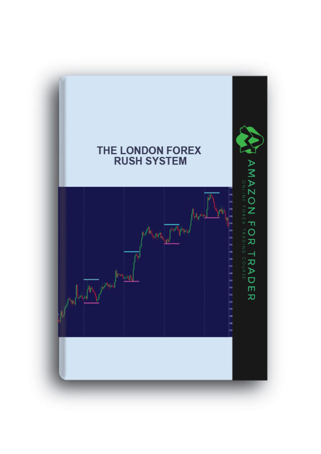 The London Forex Rush System