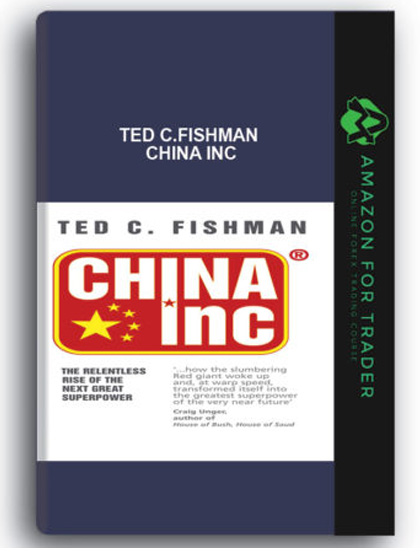 Ted C.Fishman - China Inc