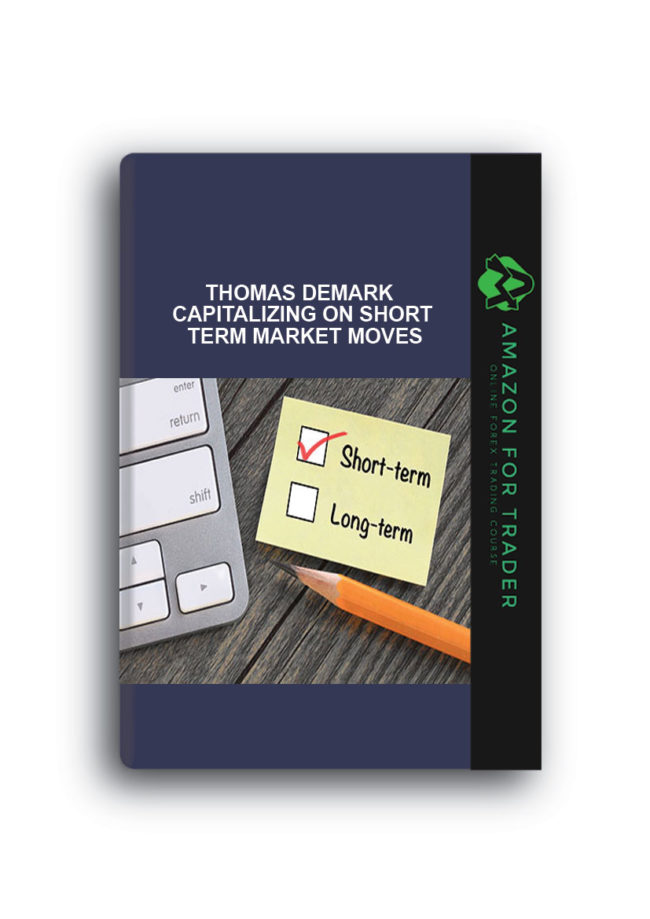 Thomas Demark - Capitalizing on Short Term Market Moves