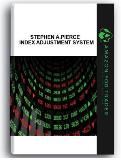Stephen A.Pierce - Index Adjustment System