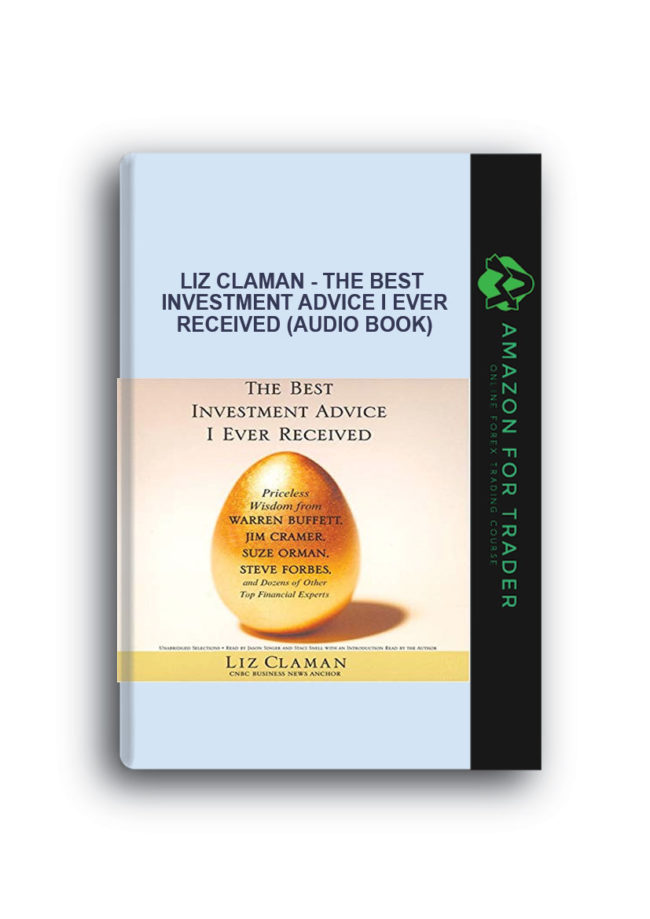 Liz Claman - The Best Investment Advice I Ever Received (Audio Book)
