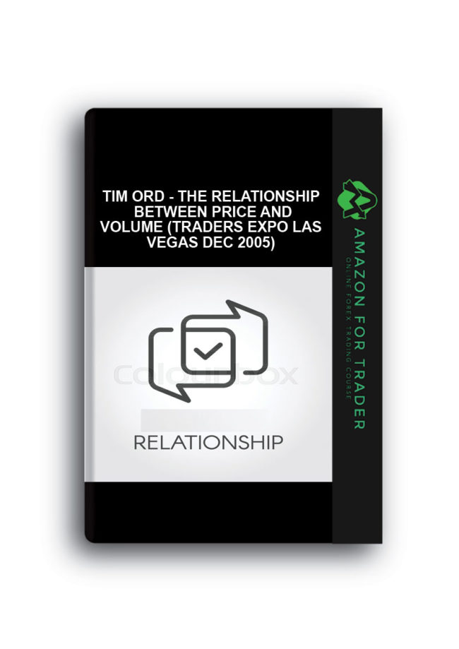 Tim Ord - The Relationship Between Price and Volume (Traders Expo Las Vegas Dec 2005)