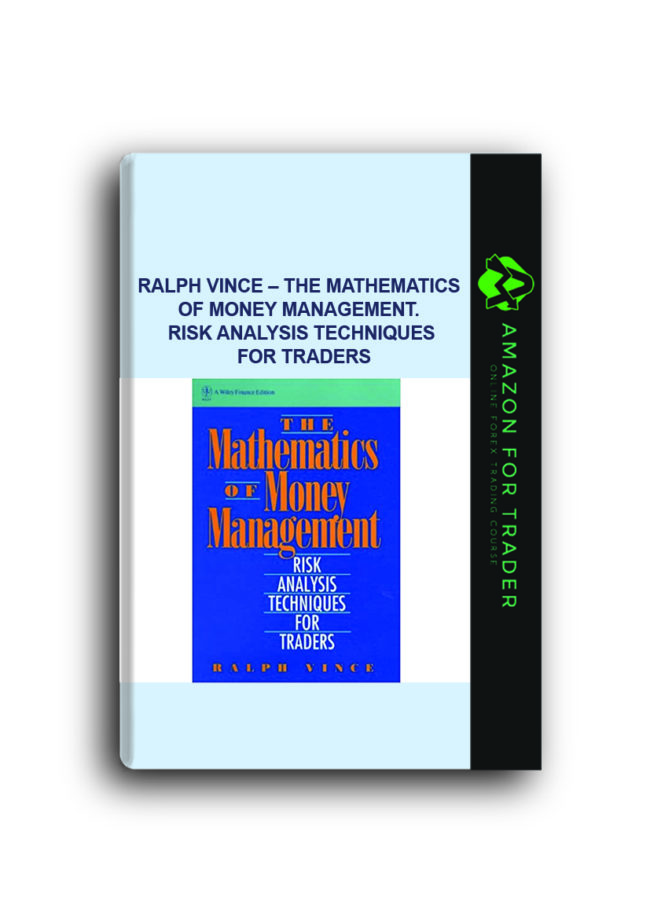 Ralph Vince – The Mathematics of Money Management. Risk Analysis Techniques for Traders