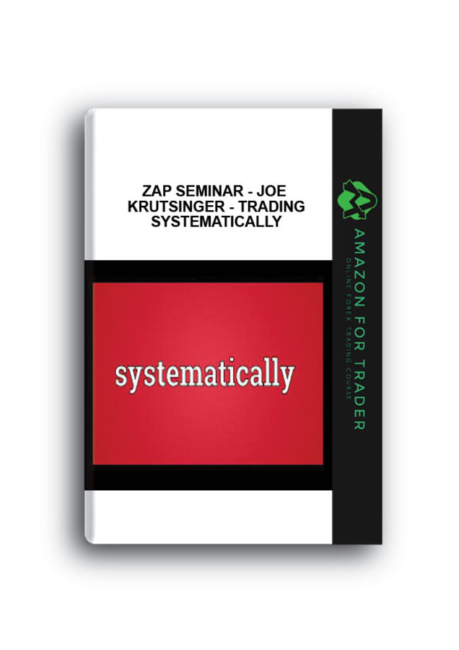 Zap Seminar - Joe Krutsinger - Trading Systematically